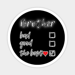 Brother love the best Magnet